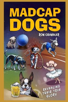 Book cover for Madcap Dogs