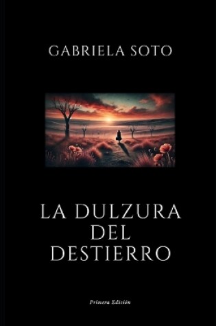 Cover of La dulzura del destierro