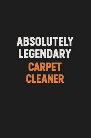 Cover of Absolutely Legendary Carpet Cleaner