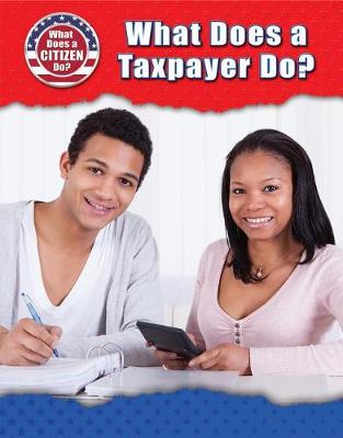 Cover of What Does a Taxpayer Do?