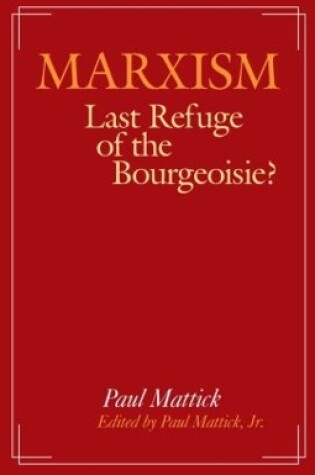 Cover of Marxism--Last Refuge of the Bourgeoisie?