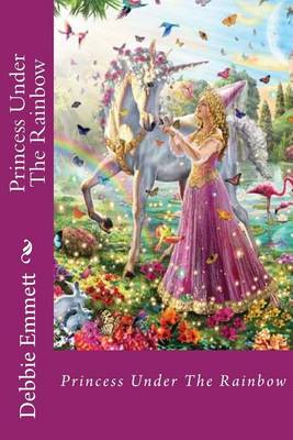 Book cover for Princess Under The Rainbow