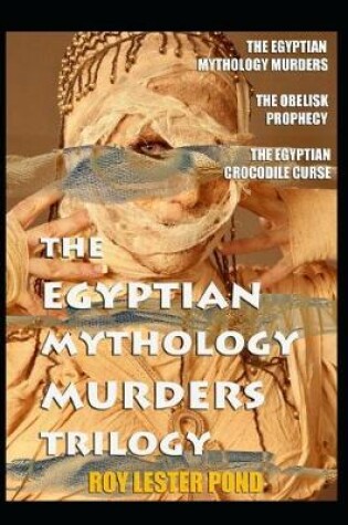 Cover of THE EGYPTIAN MYTHOLOGY MURDERS TRILOGY In One Volume