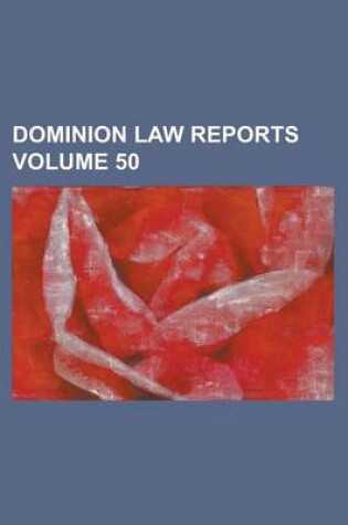 Cover of Dominion Law Reports Volume 50