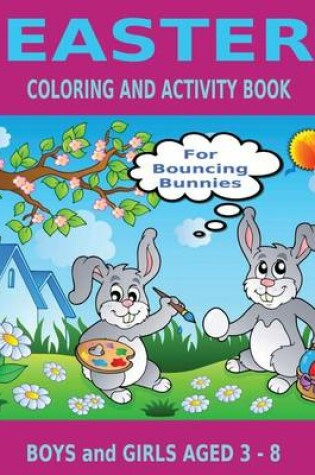 Cover of Easter Coloring and Activity Book for Bouncing Bunnies