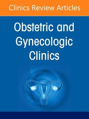 Book cover for The Vision of the Future of Obstetrics & Gynecology, An Issue of Obstetrics and Gynecology Clinics