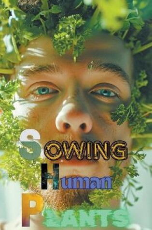 Cover of Sowing Human Plants