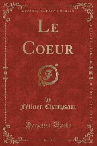 Cover of Le Coeur (Classic Reprint)