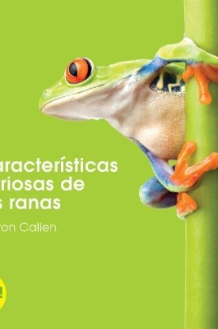 Cover of Características Curiosas de Las Ranas