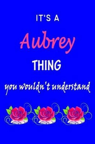 Cover of It's A Aubrey Thing You Wouldn't Understand