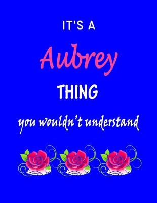 Book cover for It's A Aubrey Thing You Wouldn't Understand