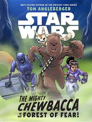 Book cover for Star Wars: The Mighty Chewbacca in the Forest of Fear