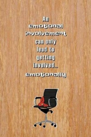 Cover of An Emotional Involvement can Only Lead to Getting Involved... Emotionally