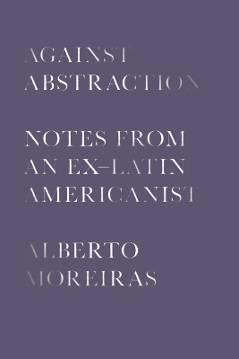 Book cover for Against Abstraction