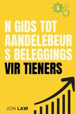 Cover of n Gids tot Aandelebeurs Beleggings vir Tieners