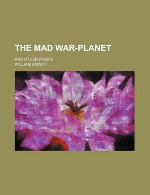 Book cover for The Mad War-Planet; And Other Poems