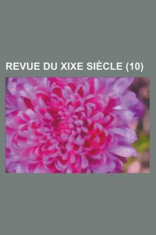 Cover of Revue Du Xixe Siecle (10)