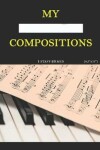 Book cover for My Compositions, 1staff 20.mus (8,5"x11")