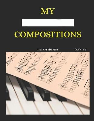 Book cover for My Compositions, 1staff 20.mus (8,5"x11")