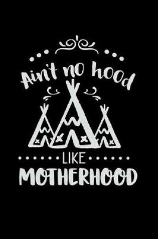 Cover of Ain't No Hood Like Motherhood