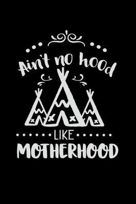 Book cover for Ain't No Hood Like Motherhood