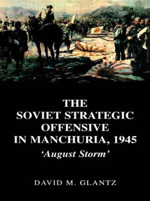 Cover of The Soviet Strategic Offensive in Manchuria, 1945