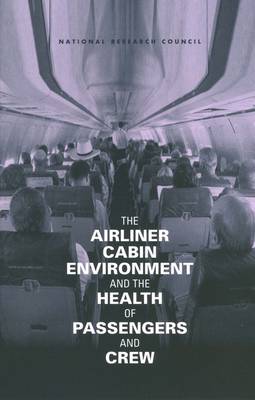 Cover of The Airliner Cabin Environment and the Health of Passengers and Crew