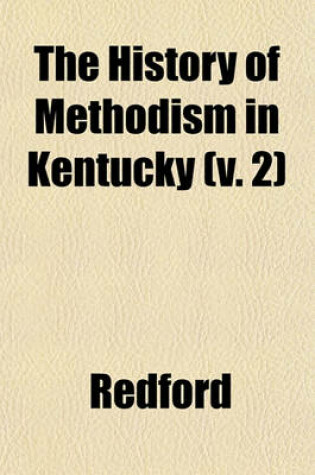 Cover of The History of Methodism in Kentucky (V. 2)