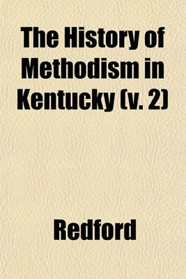 Book cover for The History of Methodism in Kentucky (V. 2)