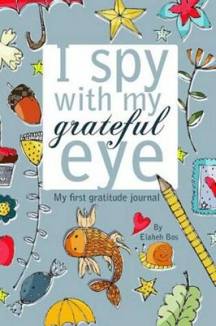 Cover of I Spy with My Grateful Eye