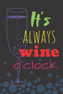 Book cover for It's Always Wine O'Clock