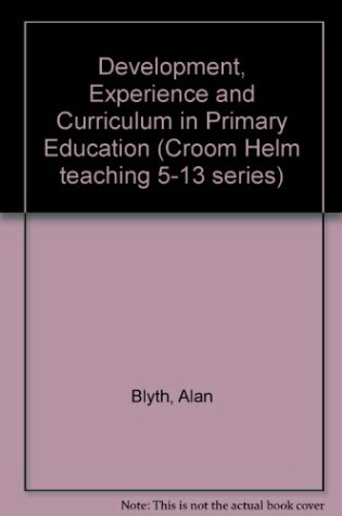 Cover of Development, Experience and Curriculum in Primary Education