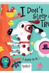 Book cover for I Don't Sleep in a Tree