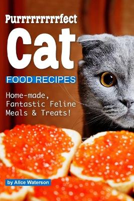 Book cover for Purrrrrrrrrfect Cat Food Recipes