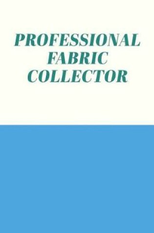 Cover of Professional Fabric Collector