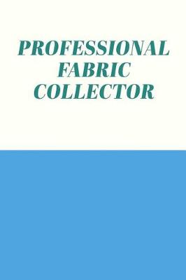 Book cover for Professional Fabric Collector