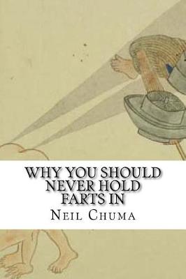 Book cover for Why You Should Never Hold Farts in