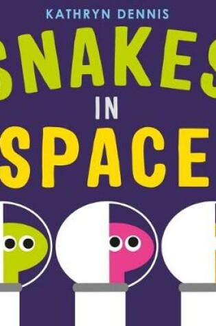 Cover of Snakes in Space