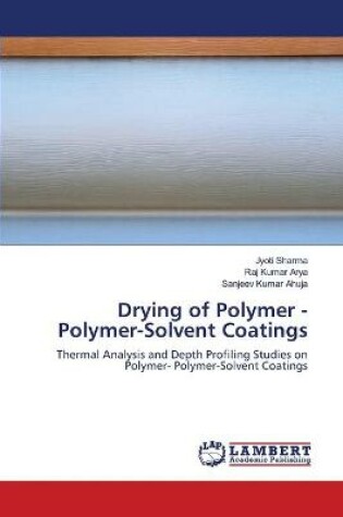 Cover of Drying of Polymer - Polymer-Solvent Coatings