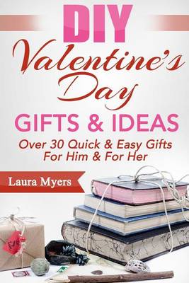 Book cover for DIY Valentine's Day Gifts & Ideas