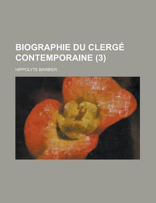 Book cover for Biographie Du Clerge Contemporaine (3)