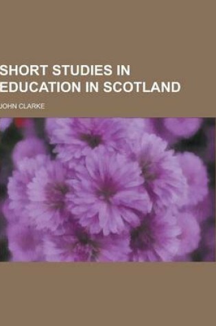 Cover of Short Studies in Education in Scotland