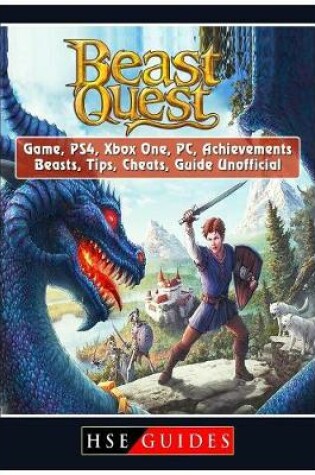 Cover of Beast Quest Game, Ps4, Xbox One, Pc, Achievements, Beasts, Tips, Cheats, Guide Unofficial