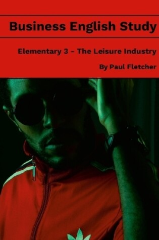 Cover of Business English Study - Elementary 3 - The Leisure Industry