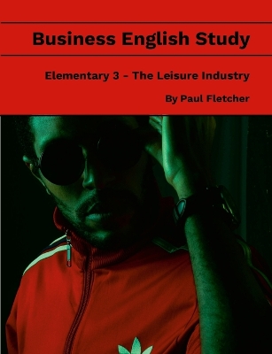 Book cover for Business English Study - Elementary 3 - The Leisure Industry