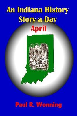 Book cover for An Indiana History Story a Day - April