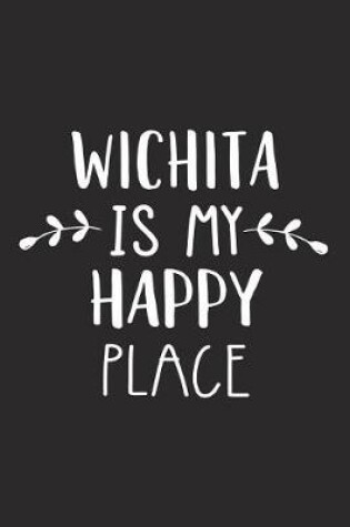 Cover of Wichita Is My Happy Place