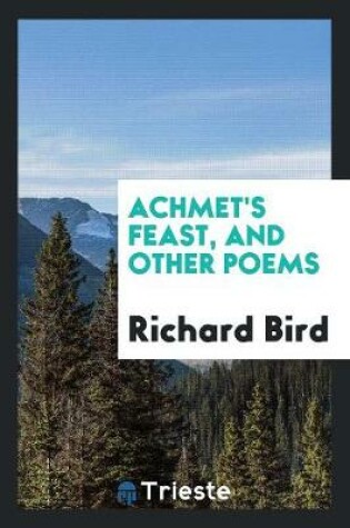 Cover of Achmet's Feast, and Other Poems