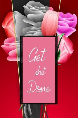 Book cover for Get Shit Done