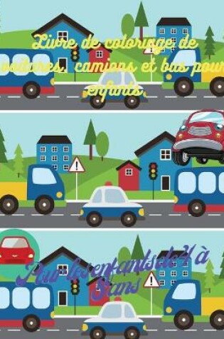 Cover of Livre de coloriage de voitures, camions et bus pour enfants